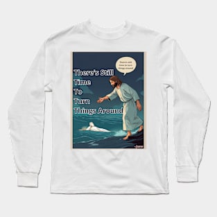 A beacon of hope: There's still time to turn things around. - Jesus Long Sleeve T-Shirt